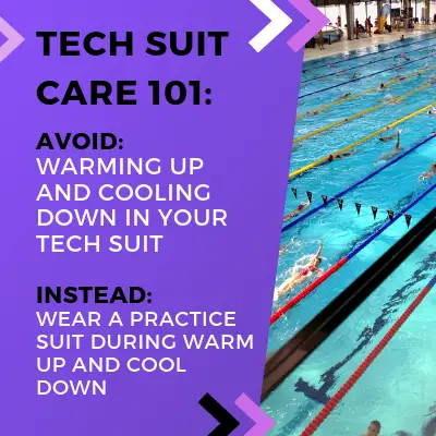 picture of a pool in the background with text that reads: tech suit care 101: Avoid warming up and cooling down in your tech suit
Instead: wear a practice suit during warm up and cool down