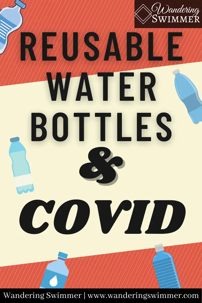 Reusable Water Bottles and COVID Wandering Swimmer
