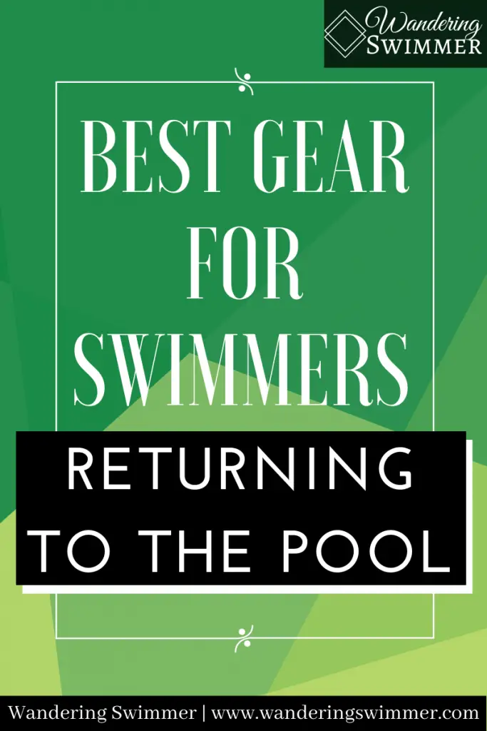 Pin: Best Gear for Swimmers Returning to the Pool 