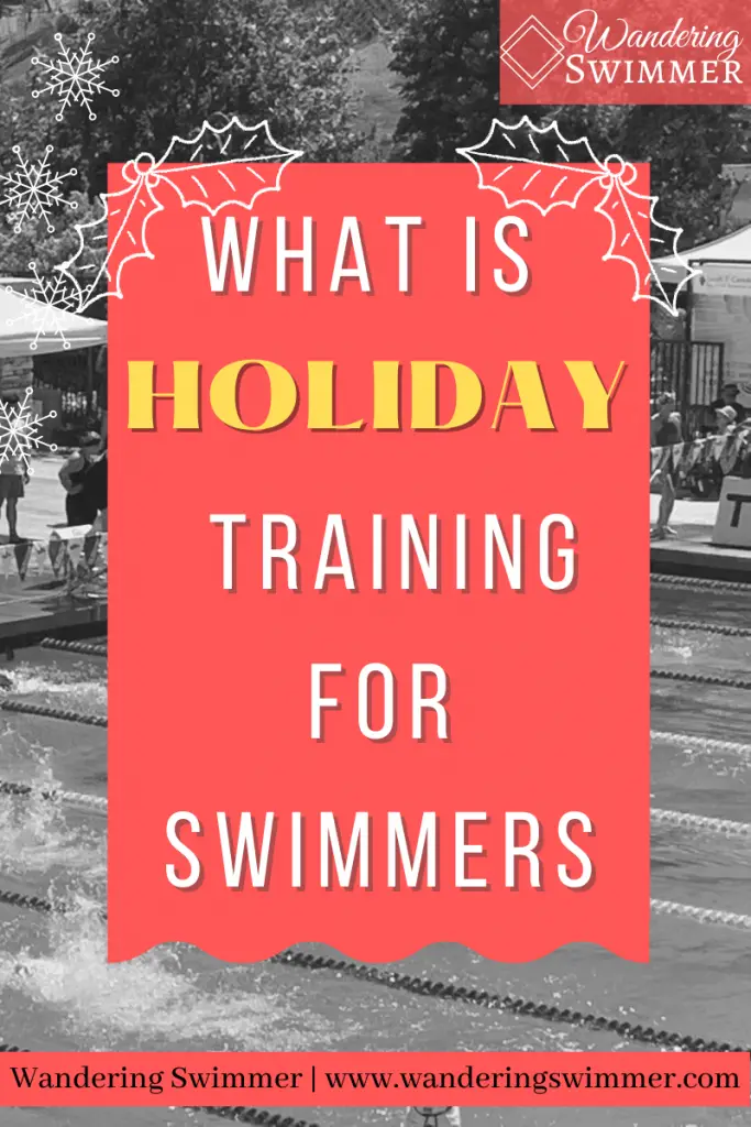 pin with image of: what is holiday training for swimmers