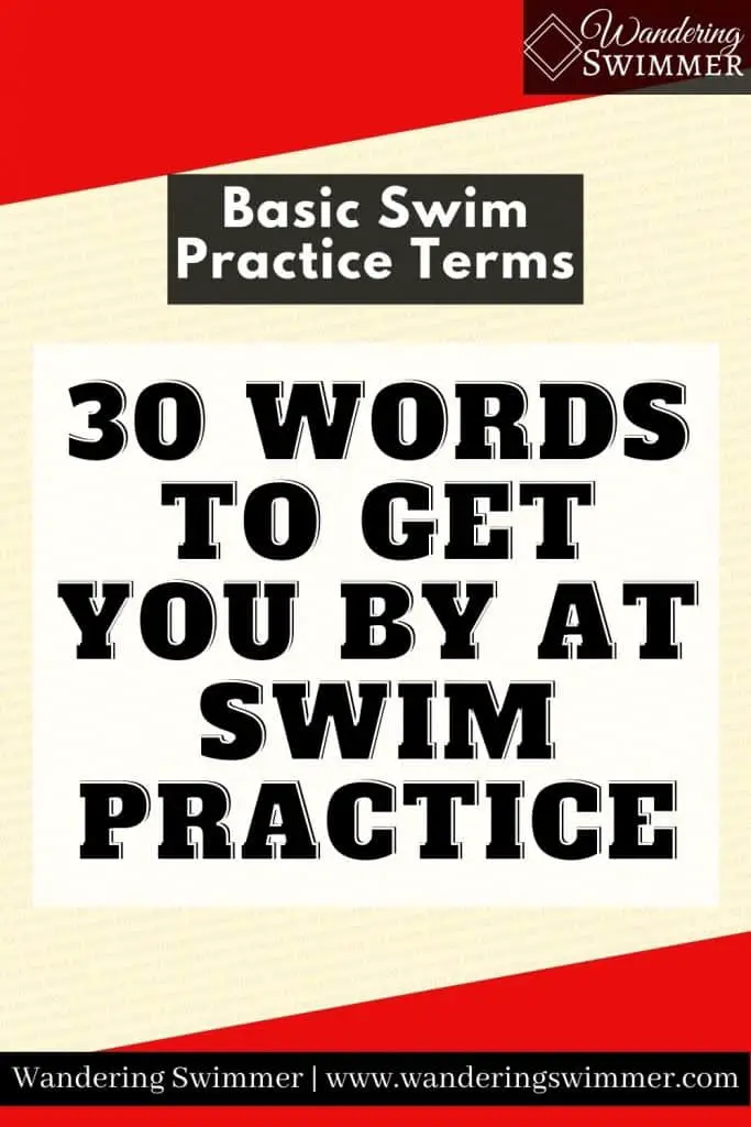 Pin image with text that reads: basic Swim Practice Terms and 30 words to get you by at swim practice