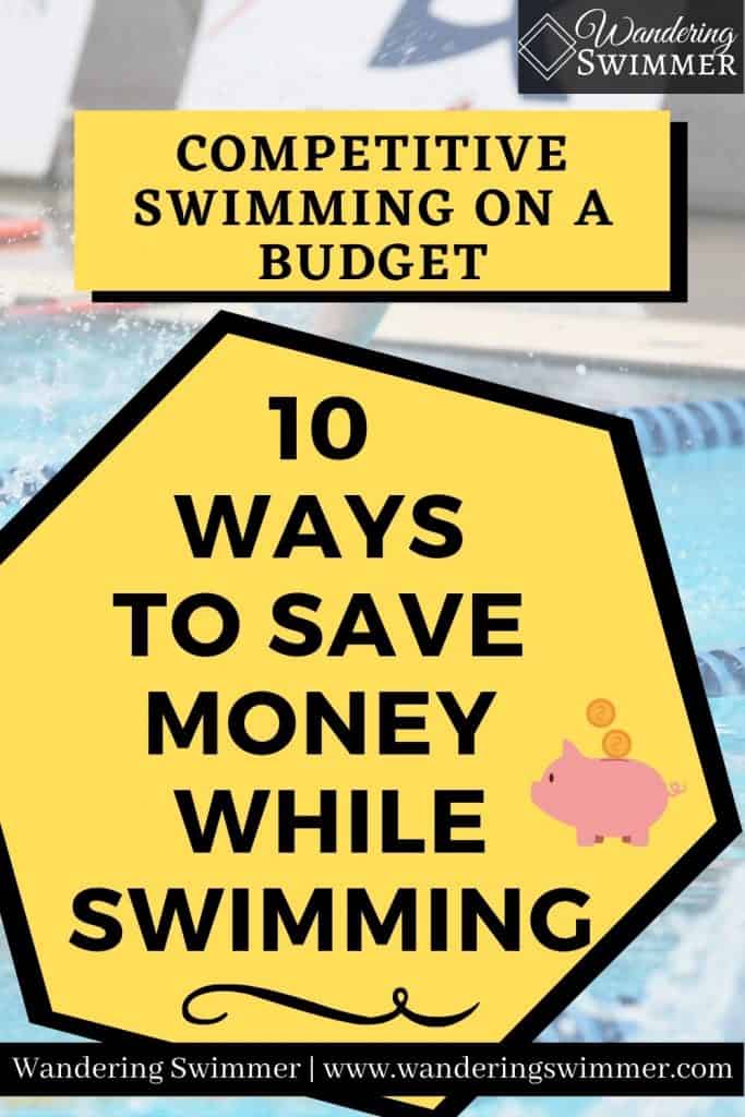 Image that has text in a box that reads: competitive swimming on a budget. Yellow hexagon box with black border has text that reads: 10 ways to save money while swimming." There's a piggy bank with coins.