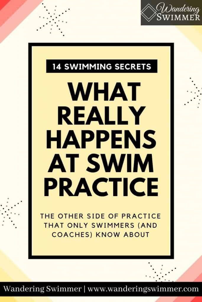 image with a faded yellow text box with black text that reads: 14 swimming secrets: what really happens at swim practice. The other side of practice that only swimmers and coaches know about.