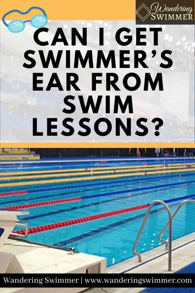 pin image of a pool with text that reads: can I get swimmer's ear from swim lessons?