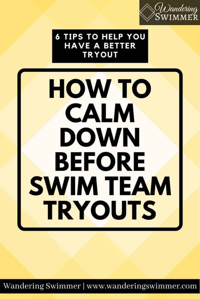 Image with a yellow background. White text in a black box reads: 6 tips to help you have a better tryout. Black text inside a black border reads: how to calm down before swim team tryouts