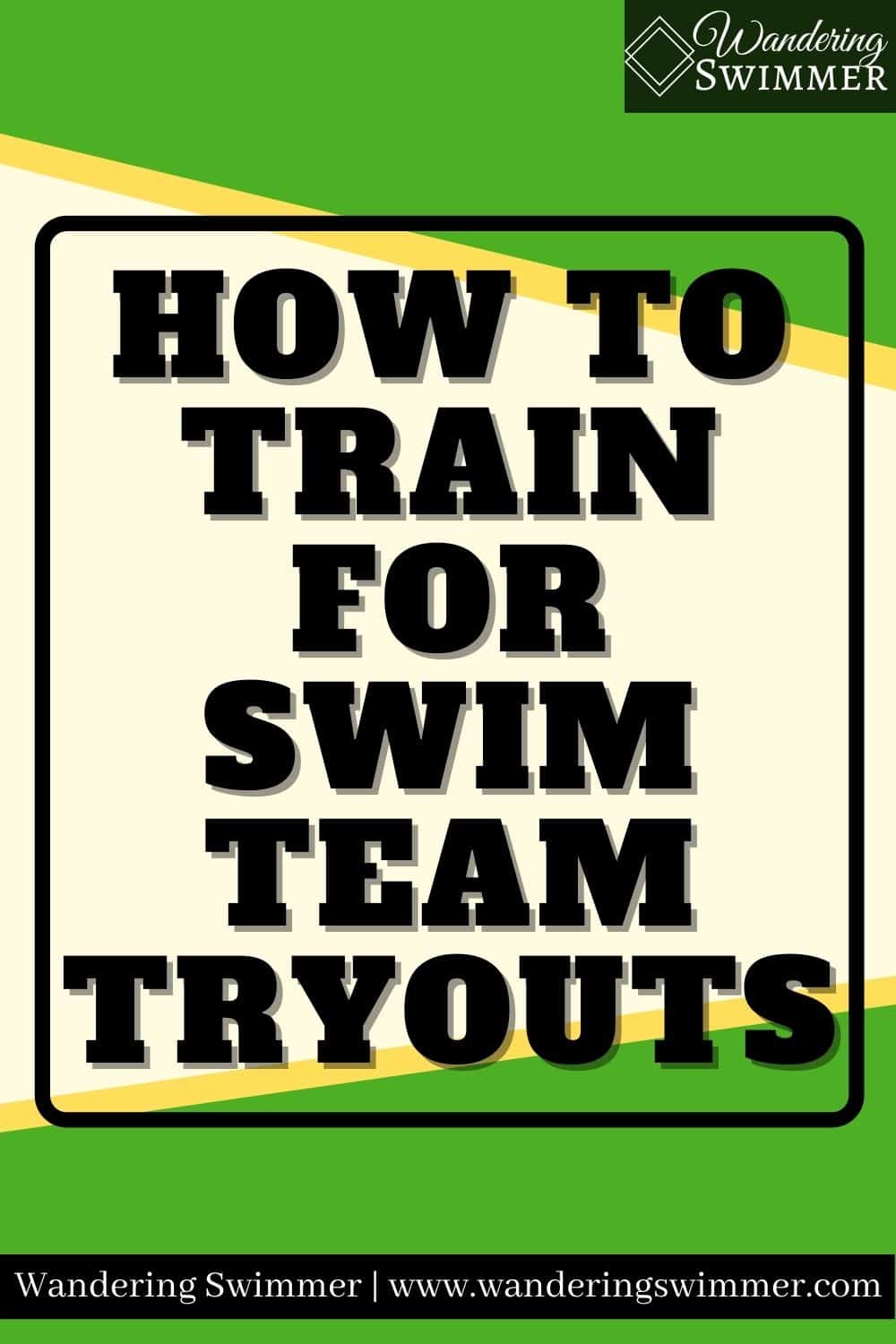 How to Train for Swim Team Tryouts Wandering Swimmer