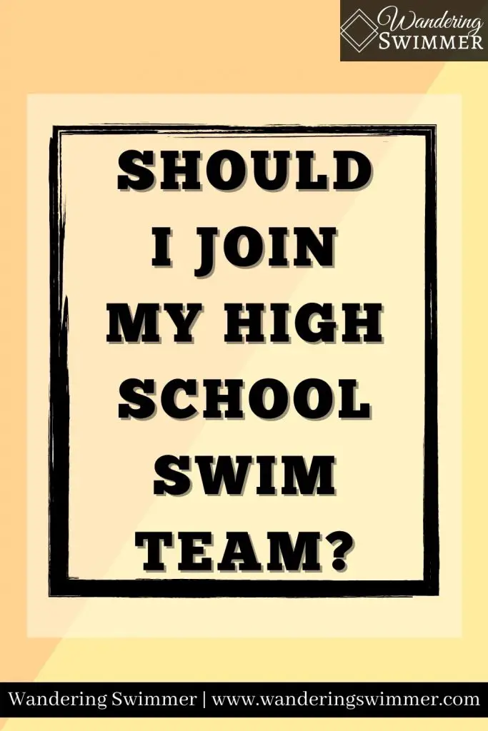 Image with faded orange and yellow background. A black border surrounds text that reads: should I join my high school swim team?