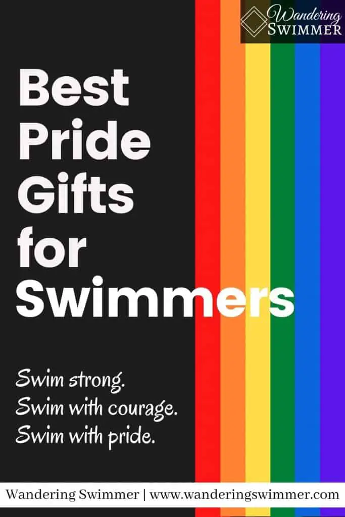 Image with black background and the rainbow pride flag on the right. White text reads: best pride gifts for swimmers. Swim strong. swim with courage. Swim with pride.