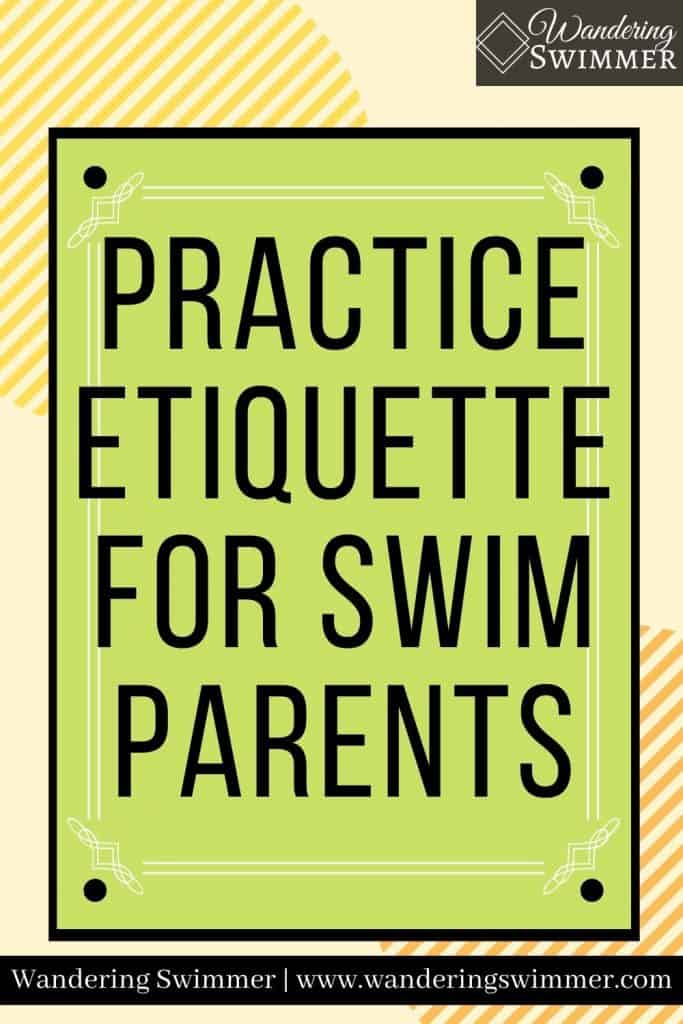 Green text box with black border that reads: practice etiquette for swim parents