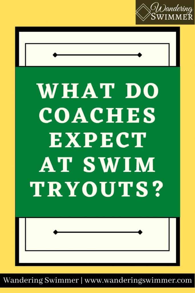 Image with yellow background. A white and black box frame a green text box with text that reads: what do coaches expect at swim tryouts?