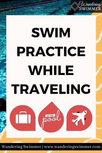 Image with a pool in the background and a diagonal orange box with white squiggles diving it in half. A pale pink text box reads: swim practice while traveling. Underneath text are three images of a suitcase, a plane, and font that reads 'at the pool'