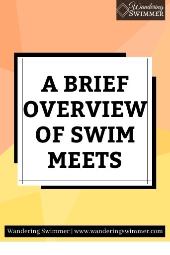 Image with a light orange and yellow background. A white text box with shadows around it reads: A Brief Overview Of Swim Meets