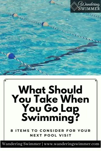 Image with a pool and rope lane lines in the top half of the picture. Below is a pale green box with a decorative black border. Text reads: What Should You Take When You Go Lap Swimming. 8 items to consider for your next pool visit 