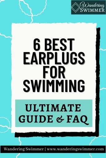 Image with a blue background and white crinkly circles. Text in a white box reads: 6 Best Earplugs for Swimming. A blue box with black font reads: Ultimate Guide and FAQ