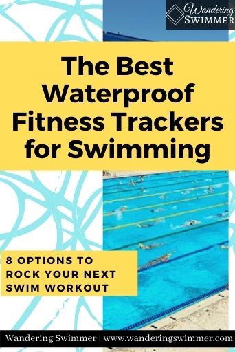 8 Best Waterproof Fitness Trackers for Swimming Wandering Swimmer