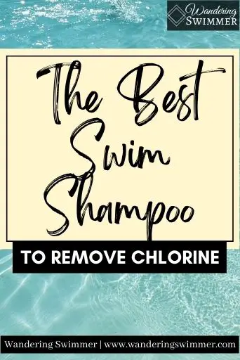 Image with a background of water. A pale yellow box with a black border has text inside that reads: The Best Swim Shampoo. Below that, in a black rectangle is text: To Remove Chlorine