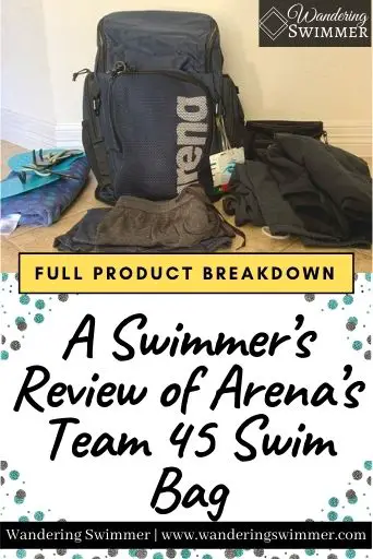 Image with a picture of Arena's Team 45 Swim Bag in the top half of the image. The bottom half has a yellow text box that reads: Full Product Breakdown. Below that is black cursive font that's bordered with circles/dots. Text reads: A Swimmer's Review of Arena’s Team 45 Swim Bag