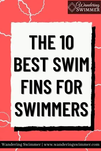 Image with a red background and white squiggly circles. A white text box with a black border reads: The 10 Best Swim Fins for Swimmers
