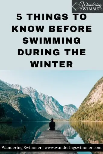 Image with a light blue background and a picture of someone sitting at the end of a dock that overlooks mountains sloping into a lake. Black text at the top of the image reads: 5 things to know before swimming during the winter