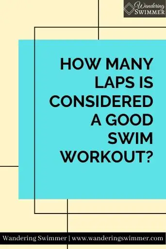 An image with a pale yellow background and black thin lines. A blue text box reads: How Many Laps is Considered a Good Swim Workout