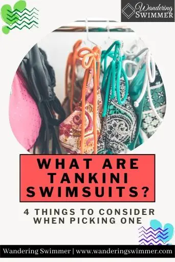 Image with a wobbly circle in the middle of the image. Inside the circle is a picture of various swimsuits hung up on a rack. Below the picture is a red text box with a black border. Black text inside reads: What are tankini swimsuits? Below that is more text that reads: 4 things to consider when picking one