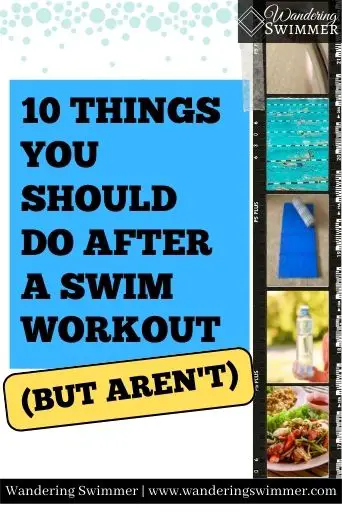Image with a strip of pictures on the right side of the image. Featuring a shower head, a pool with swimmers, an exercise mat and foam roller, a bottle of water, and a plate of food. 

In the middle of the image is a blue text box with black text that reads: 10 Things You Should Do After a Swim Workout. Below that in a slightly tilted yellow box with a border reads (but aren't)