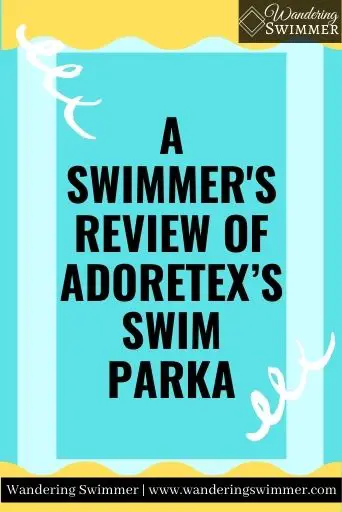 An image with a light blue background and text box, with a pale blue thick border. Yellow waves outline the top and bottom of the image. Text reads: A Swimmer's Review of Adoretex’s Swim Parka