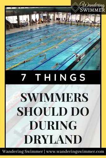 A picture with a yellow background and an image of a pool in the middle of the picture. The picture of the pool is cut in half by text that reads: 7 Things Swimmers Should Do During Dryland
