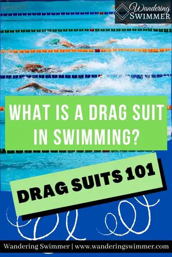 An image with a three swimmers racing down a pool. Below them in light green text boxes is font that reads: What is a Drag Suit in Swimming? Drag Suits 101
