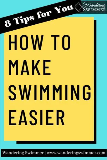 Image with a blue background and a yellow text box with a black shadow. Black text reads: How to Make Swimming Easier. In the upper left hand corner at an angle, is a black banner that reads: 8 Tips for you