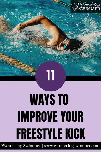 Image of a swimmer swimming freestyle in the top half of the picture. Below that the picture is a black line with a dark purple circle in the middle with the number 11. Below is black text that reads Ways to Improve Your Freestyle Kick