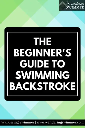Image with light blue and green diagonal squares. A black text box with a white border in the middle has text that reads: The Beginner's Guide to Swimming Backstroke 