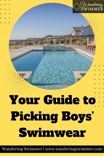 Image with a yellow background and dark gray dots in the formation of squares and circles. A large circle with a picture of a pool takes up the top 2/3rds of the image. 

Below that is black text that reads: Your Guide to Picking Boys’ Swimwear